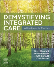 Demystifying Integrated Care : A Handbook for Practice