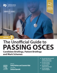 The Unofficial Guide to Passing OSCEs: Candidate Briefings, Patient Briefings and Mark Schemes - E-Book : The Unofficial Guide to Passing OSCEs: Candidate Briefings, Patient Briefings and Mark Schemes