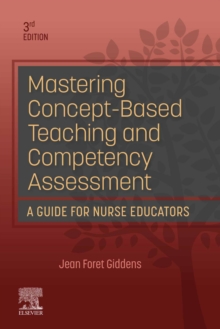 Mastering Concept-Based Teaching and Competency Assessment - E-Book : Mastering Concept-Based Teaching and Competency Assessment - E-Book