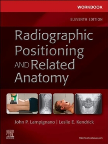 Workbook for Radiographic Positioning and Related Anatomy - E-Book : Workbook for Radiographic Positioning and Related Anatomy - E-Book