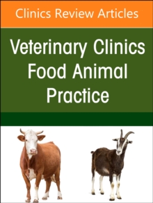 Ruminant Diagnostics and Interpretation, An Issue of Veterinary Clinics of North America: Food Animal Practice : Volume 39-1