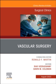 Vascular Surgery, An Issue of Surgical Clinics, E-Book