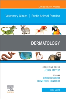 Dermatology, An Issue of Veterinary Clinics of North America: Exotic Animal Practice : Volume 26-2