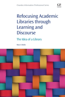 Refocusing Academic Libraries through Learning and Discourse : The Idea of a Library