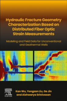 Hydraulic fracture geometry characterization based on distributed fiber optic strain measurements : Modeling and Field Data for Unconventional and Geothermal Wells