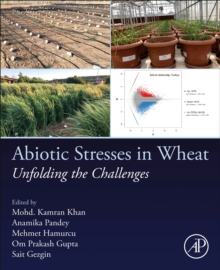 Abiotic Stresses In Wheat : Unfolding The Challenges