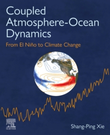 Coupled Atmosphere-Ocean Dynamics : From El Nino to Climate Change