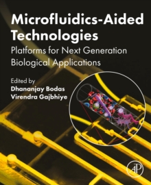 Microfluidics-Aided Technologies : Platforms for Next Generation Biological Applications