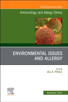 Environmental Issues and Allergy, An Issue of Immunology and Allergy Clinics of North America : Volume 42-4