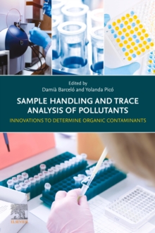 Sample Handling and Trace Analysis of Pollutants : Innovations to Determine Organic Contaminants