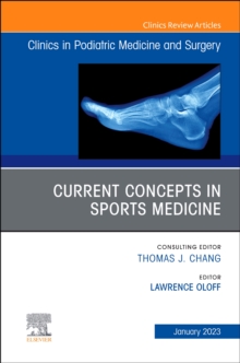 Current Concepts in Sports Medicine, An Issue of Clinics in Podiatric Medicine and Surgery : Volume 40-1