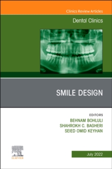 New Horizons in Smile Design, An Issue of Dental Clinics of North America, E-Book : New Horizons in Smile Design, An Issue of Dental Clinics of North America, E-Book