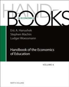 Handbook of the Economics of Education : Volume 6