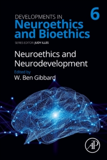 Neuroethics and Neurodevelopment : Volume 6