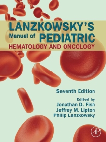 Lanzkowsky's Manual of Pediatric Hematology and Oncology : SPEC - Lanzkowsky's Manual of Pediatric Hematology and Oncology, 7th Edition, 12-Month Access, eBook