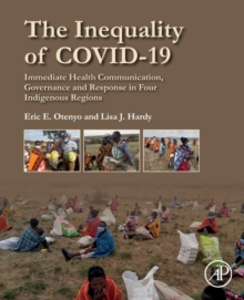 The Inequality of COVID-19 : Immediate Health Communication, Governance and Response in Four Indigenous Regions