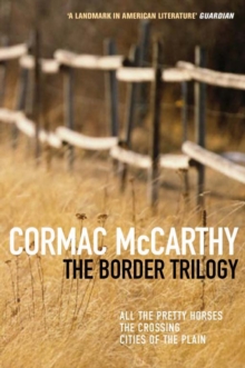The Border Trilogy, Paperback / softback Book The Border Trilogy, Paperback / softback Book