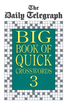 Daily Telegraph Big Book Quick Crosswords 3, Paperback Book Daily Telegraph Big Book Quick Crosswords 3, Paperback Book