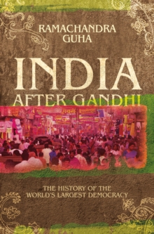 India After Gandhi : The History of the World's Largest Democracy, Paperback Book India After Gandhi : The History of the World's Largest Democracy, Paperback Book