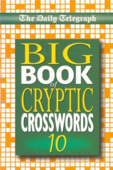 The "Daily Telegraph" Big Book of Cryptic Crosswords : Bk.10, Paperback Book The "Daily Telegraph" Big Book of Cryptic Crosswords : Bk.10, Paperback Book