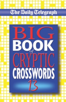 Daily Telegraph Big Book of Cryptic Crosswords 13, Paperback Book Daily Telegraph Big Book of Cryptic Crosswords 13, Paperback Book