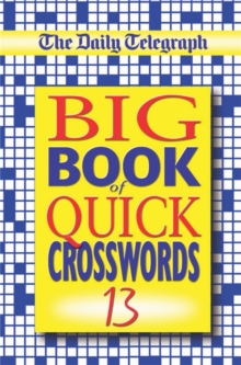 The "Daily Telegraph" Big Book of Quick Crosswords, Paperback Book The "Daily Telegraph" Big Book of Quick Crosswords, Paperback Book