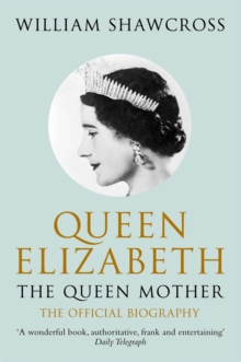 Queen Elizabeth the Queen Mother : The Official Biography