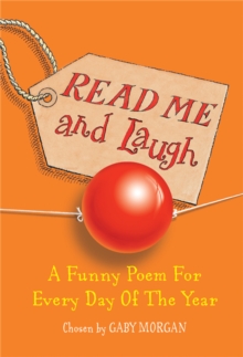 Read Me And Laugh : A Funny Poem For Every Day Of The Year Chosen By