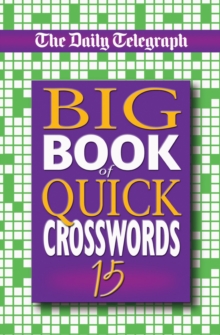 The "Daily Telegraph" Big Book of Quick Crosswords : No. 15, Paperback Book The "Daily Telegraph" Big Book of Quick Crosswords : No. 15, Paperback Book