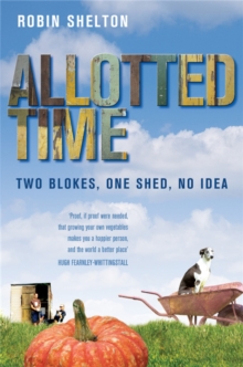 Allotted Time : Two Blokes, One Shed, No Idea, Paperback Book Allotted Time : Two Blokes, One Shed, No Idea, Paperback Book