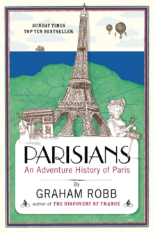 Parisians : An Adventure History of Paris