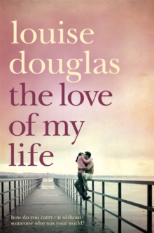 The Love of My Life, Paperback / softback Book The Love of My Life, Paperback / softback Book
