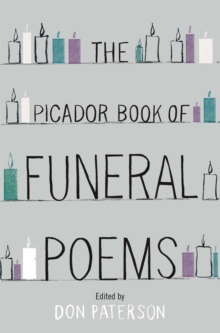 The Picador Book of Funeral Poems, Paperback / softback Book The Picador Book of Funeral Poems, Paperback / softback Book