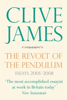 The Revolt of the Pendulum : Essays 2005-2008, Paperback Book The Revolt of the Pendulum : Essays 2005-2008, Paperback Book