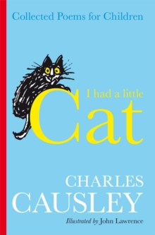 I Had a Little Cat : Collected Poems for Children, Paperback Book I Had a Little Cat : Collected Poems for Children, Paperback Book