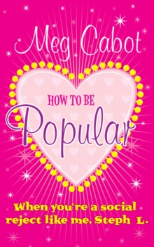 How to be Popular : When You're A Social Reject Like Me, Steph L