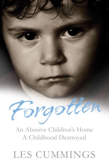 Forgotten : The Heartrending Story of Life in a Children's Home, Paperback Book Forgotten : The Heartrending Story of Life in a Children's Home, Paperback Book