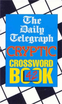 The Daily Telegraph Cryptic Crossword Book 42, Paperback Book The Daily Telegraph Cryptic Crossword Book 42, Paperback Book