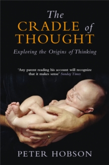The Cradle of Thought : Exploring the Origins of Thinking, Paperback Book The Cradle of Thought : Exploring the Origins of Thinking, Paperback Book