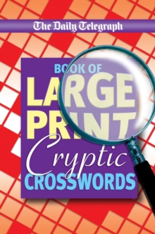 Daily Telegraph Book of Large Print Cryptic Crosswords, Paperback Book Daily Telegraph Book of Large Print Cryptic Crosswords, Paperback Book