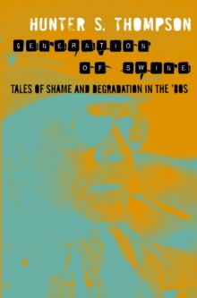 Generation of Swine : Tales of Shame and Degradation in the '80s, Paperback Book Generation of Swine : Tales of Shame and Degradation in the '80s, Paperback Book