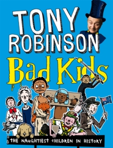 Bad Kids : The Naughtiest Children in History, Paperback Book Bad Kids : The Naughtiest Children in History, Paperback Book