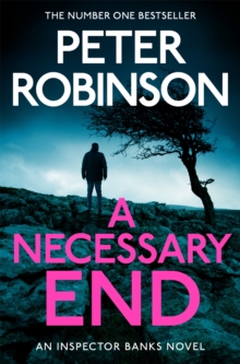 A Necessary End : Book 3 in the number one bestselling Inspector Banks series