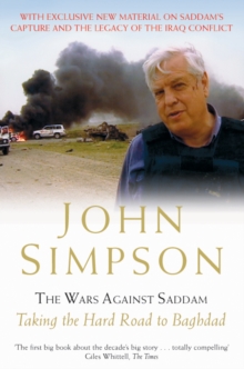 The Wars Against Saddam : Taking the Hard Road to Baghdad