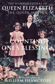 Counting One's Blessings : The Selected Letters of Queen Elizabeth the Queen Mother, Paperback Book Counting One's Blessings : The Selected Letters of Queen Elizabeth the Queen Mother, Paperback Book
