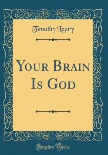 Your Brain Is God (Classic Reprint)