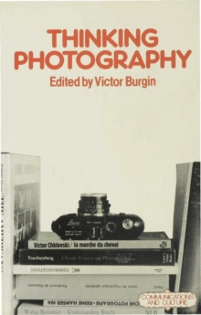 Thinking Photography, Paperback Book Thinking Photography, Paperback Book