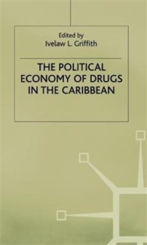 The Political Economy of Drugs in the Caribbean