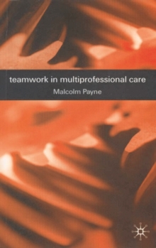 Teamwork in Multiprofessional Care, Paperback Book Teamwork in Multiprofessional Care, Paperback Book