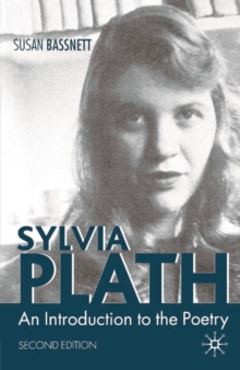 Sylvia Plath : An Introduction to the Poetry, Paperback / softback Book Sylvia Plath : An Introduction to the Poetry, Paperback / softback Book